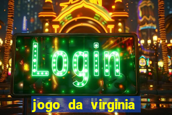 jogo da virginia que da dinheiro